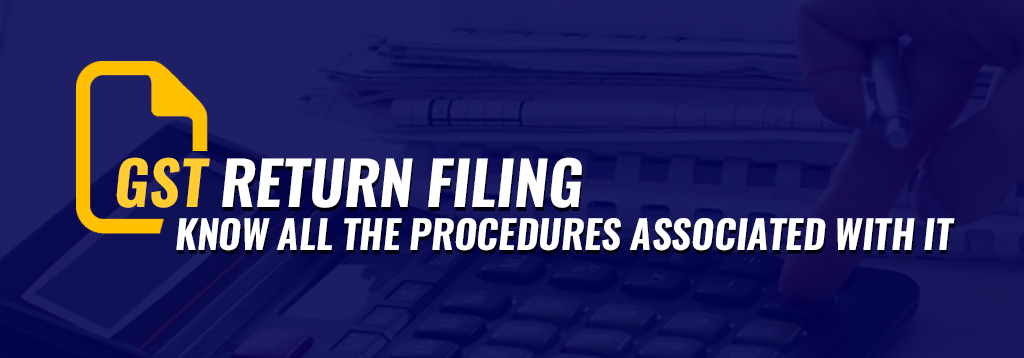 GST Return Filing Procedure