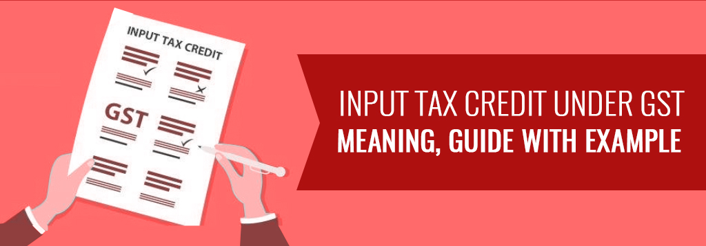 Input Tax Credit Under GST