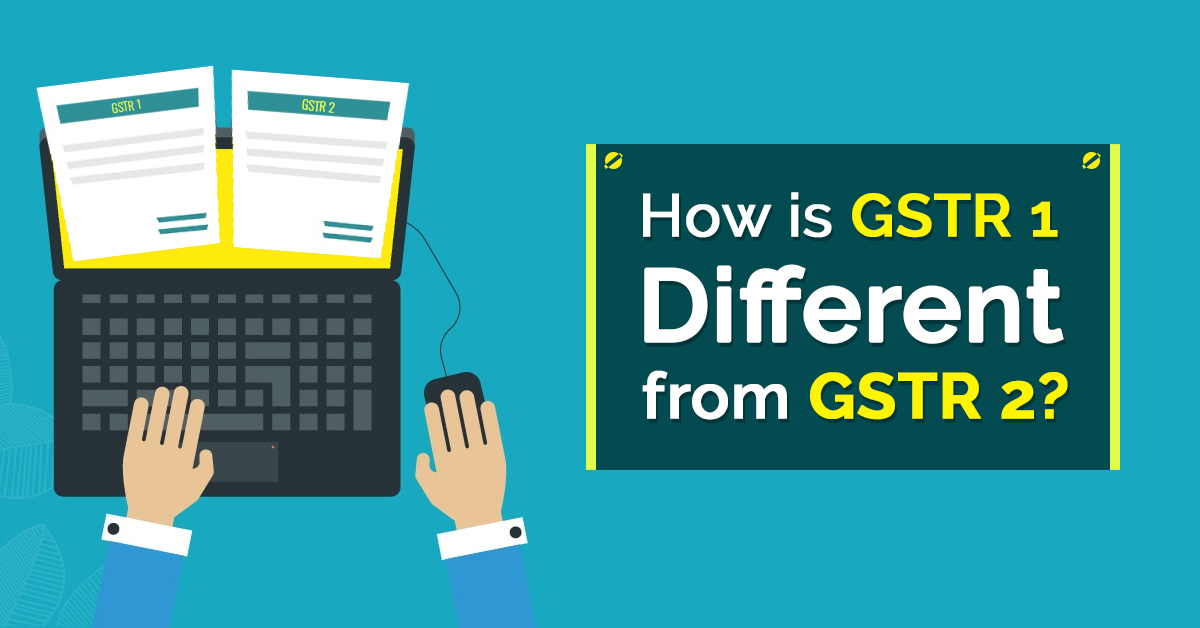 Difference Between GSTR 1 and GSTR 2