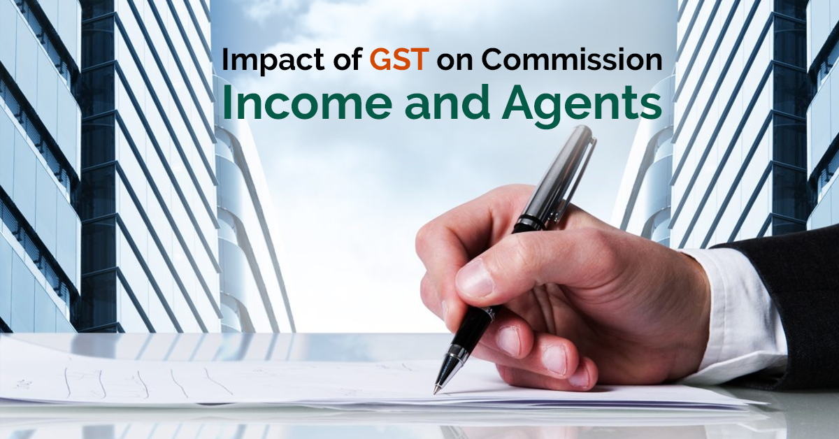 GST on Commission Income and Agents