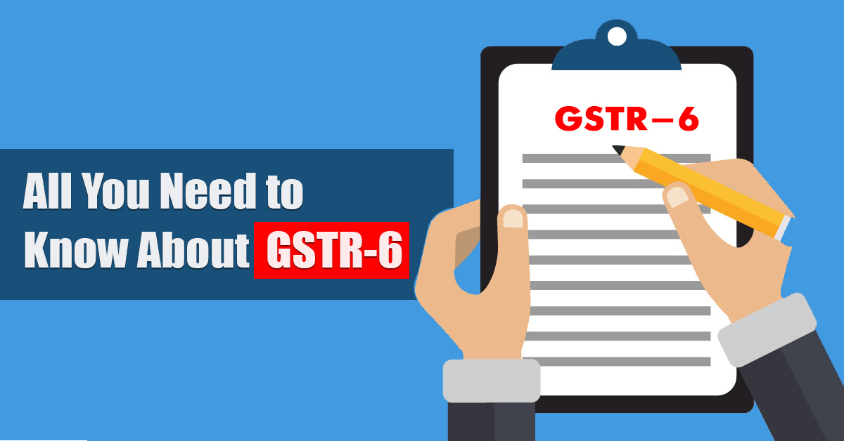 GSTR-6 Return