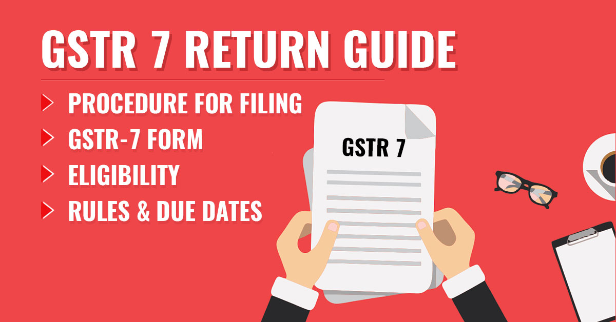 GSTR-7 Return