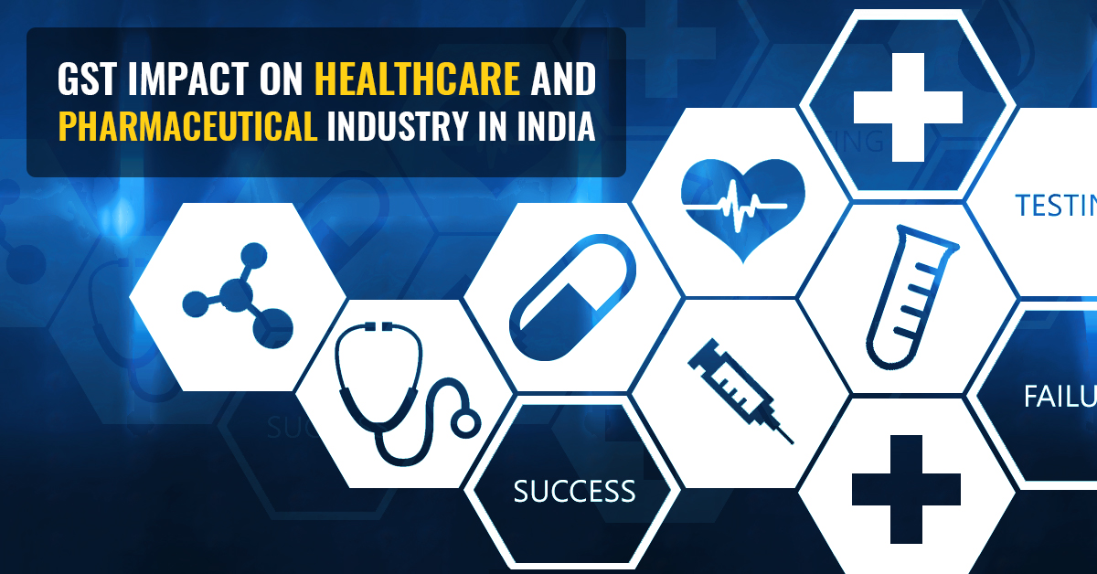 Impact of GST on Healthcare and Pharma Industry