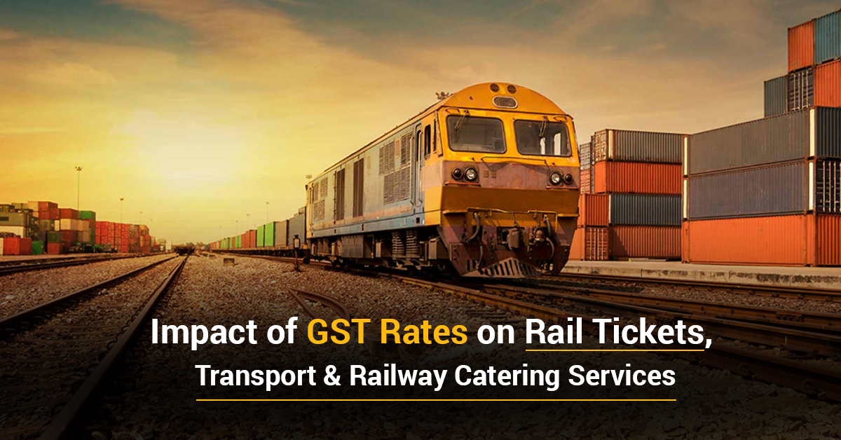 GST impact on railway tickets transport and catering services