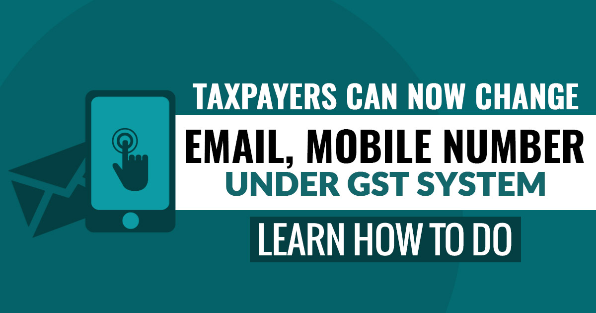 How to Change Email and Mobile Number on GST Portal