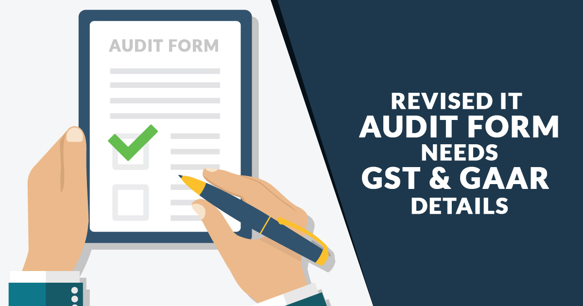 Revised IT Audit Form Needs GST and GAAR Details