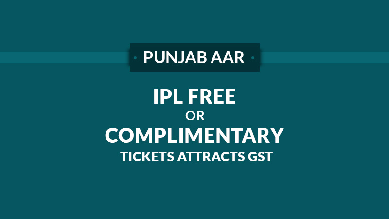 AAR- Free IPL Tickets Attracts GST