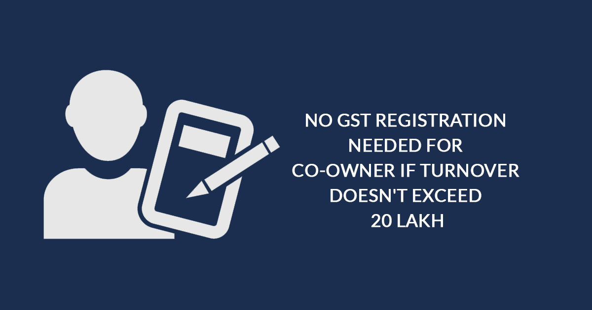 Co-Owner not need to Registration under GST