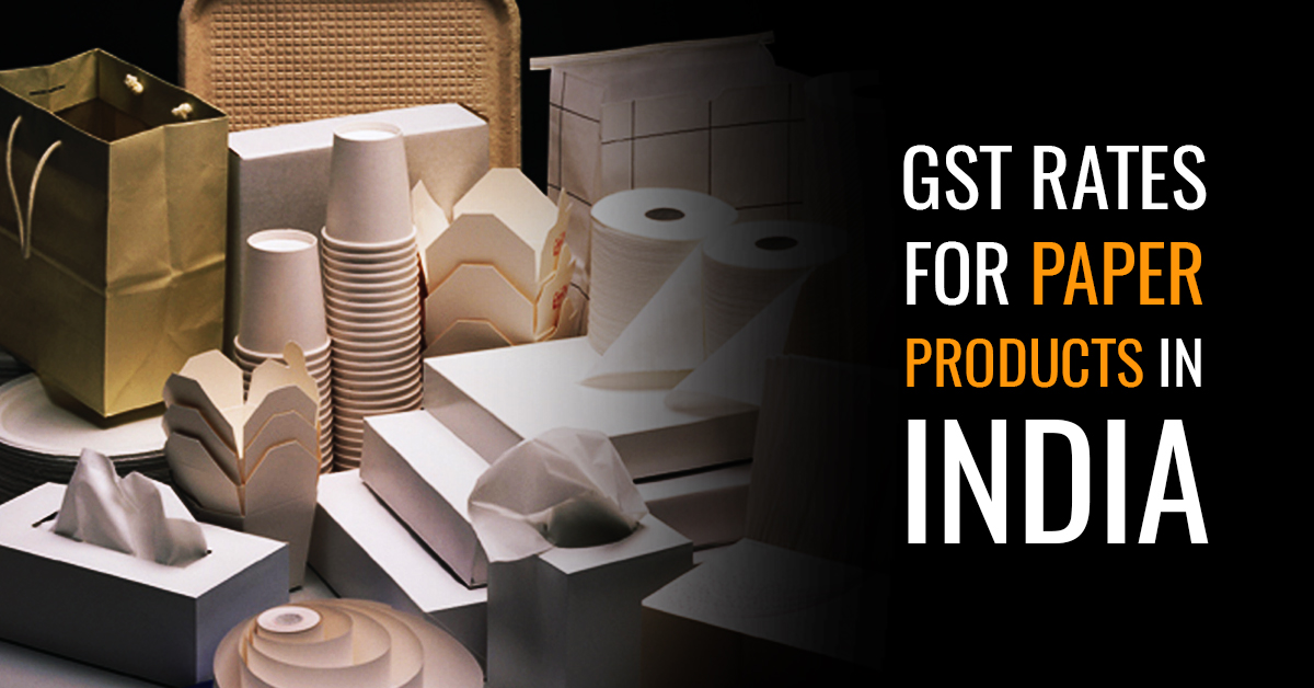 GST Rates for Paper Products