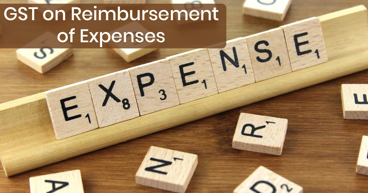 GST on Reimbursement of Expenses